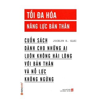 Tối Đa Hóa Năng Lực Bản Thân (Tái Bản)