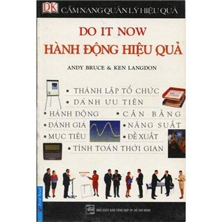 Cẩm Nang Quản Lý Hiệu Quả - Hành Động Hiệu Quả