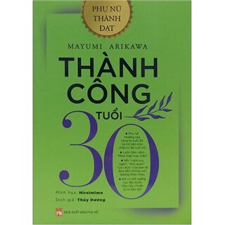 Phụ Nữ Thành Đạt -  Thành Công Tuổi 30