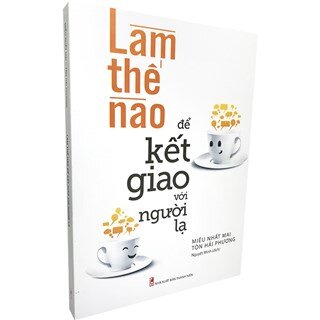 Làm Thế Nào Để Kết Giao Với Người Lạ