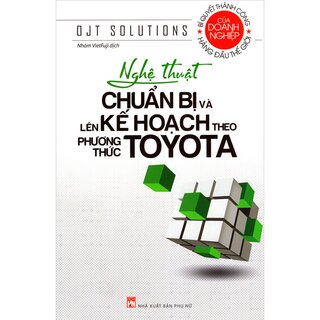 Nghệ Thuật Chuẩn Bị Và Lên Kế Hoạch Theo Phương Thức Toyota