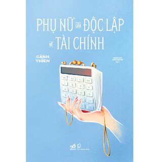 Phụ Nữ Cần Độc Lập Về Tài Chính