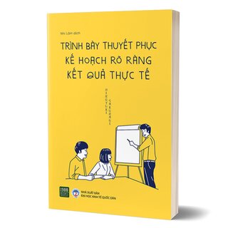 Trình Bày Thuyết Phục, Kế Hoạch Rõ Ràng, Kết Quả Thực Tế