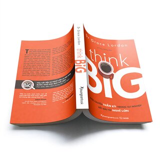 Think Big - Bước Chuyển Thần Kỳ Trong Sự Nghiệp Bắt Đầu Từ Nghĩ Lớn