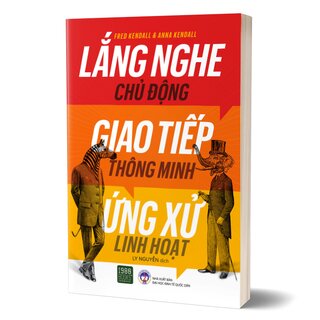 Lắng Nghe Chủ Động, Giao Tiếp Thông Minh, Ứng Xử Linh Hoạt