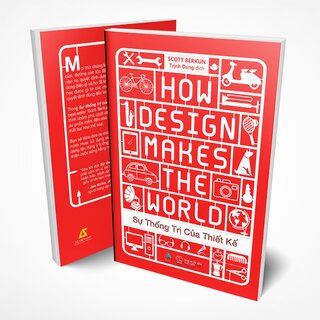 Sự Thống Trị Của Thiết Kế - How Design Makes The World