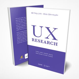 UX Research - Thấu Hiểu Người Dùng, Ung Dung Chiến Thắng