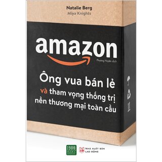 AMAZON - Ông Vua Bán Lẻ Và Tham Vọng Thống Trị Nền Thương Mại Toàn Cầu