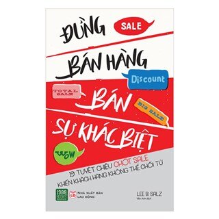 Đừng Bán Hàng - Bán Sự Khác Biệt