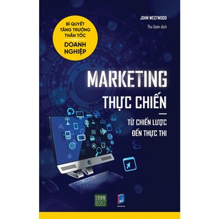 Marketing Thực Chiến - Từ Chiến Lược Đến Thực Thi