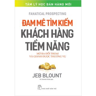 Đam Mê Tìm Kiếm Khách Hàng Tiềm Năng - Mở Ra Đối Thoại Và Giành Được Thương Vụ