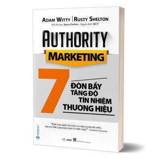 Authority Marketing - 7 Đòn Bẩy Tăng Độ Tín Nhiệm Thương Hiệu