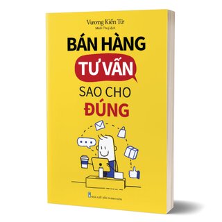 Bán Hàng Tư Vấn Sao Cho Đúng