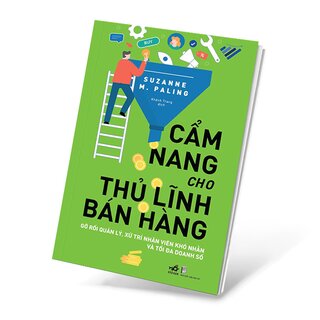 Cẩm Nang Cho Thủ Lĩnh Bán Hàng - Gỡ Rối Quản Lý, Xử Trí Nhân Viên Khó Nhằn Và Tối Đa Doanh Số