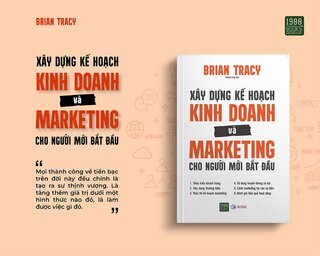 Xây Dựng Kế Hoạch Kinh Doanh Và Marketing Cho Người Mới Bắt Đầu