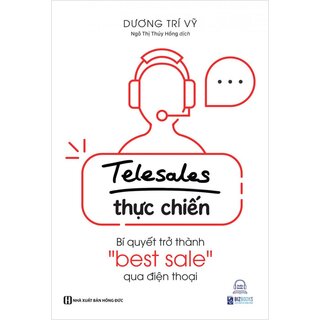 Telesale Thực Chiến - Bí Quyết Trở Thành Bestsale Qua Điện Thoại