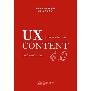 UX Content 4. 0 - Chọn Đúng Chữ, Giữ Người Dùng