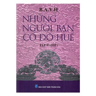 Những Người Bạn Cố Đô Huế (Tập II - 1915)