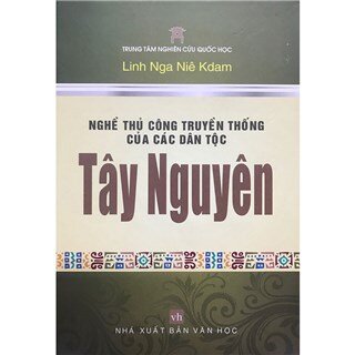 Nghề thủ công truyền thống của các dân tộc Tây Nguyên