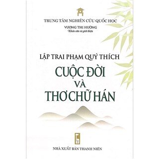 Lập Trai Phạm Quý Thích - Cuộc đời và thơ chữ Hán