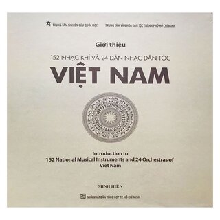 Giới Thiệu 152 Nhạc Khí Và 24 Dàn Nhạc Dân Tộc Việt Nam