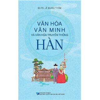 Văn Hóa Văn Minh Và Văn Hóa Truyền Thống Hàn