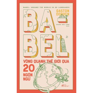 Babel Vòng Quanh Thế Giới Qua 20 Ngôn Ngữ