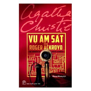 Agatha Christie - Vụ Ám Sát Ông Roger Ackroyd (Tái Bản)