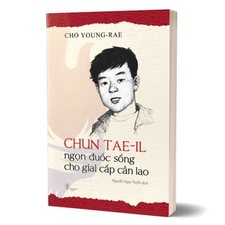 Chun Tae-il - Ngọn Đuốc Sống Cho Giai Cấp Cần Lao