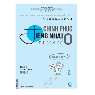 Chinh Phục Tiếng Nhật Từ Con Số 0 - Tập 2