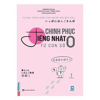 Chinh Phục Tiếng Nhật Từ Con Số 0 - Tập 1