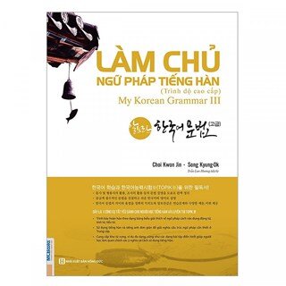 Làm Chủ Ngữ Pháp Tiếng Hàn - Cao Cấp