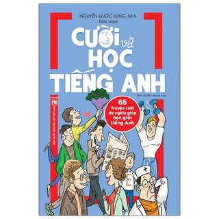 Cười Và Học Tiếng Anh - 65 Truyện Cười Đa Nghĩa Giúp Học Giỏi Tiếng Anh