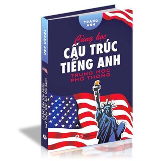 Cùng Học Cấu Trúc Tiếng Anh Trung Học Phổ Thông