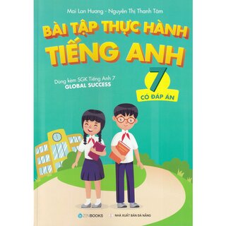 Bài Tập Thực Hành Tiếng Anh Lớp 7 - Có Đáp Án