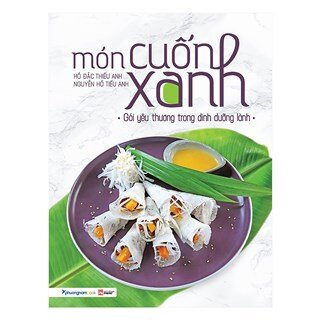 Món Cuốn Xanh Gói Yêu Thương Trong Dinh Dưỡng Lành