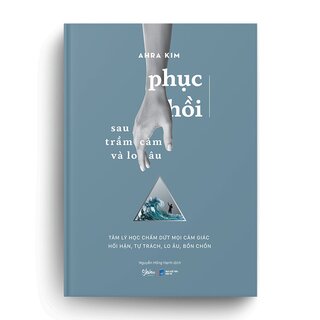 Phục Hồi Sau Trầm Cảm Và Lo Âu