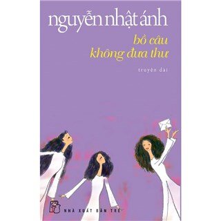 Bồ Câu Không Đưa Thư (Truyện Dài)