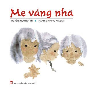 Mẹ Vắng Nhà (Tái Bản)