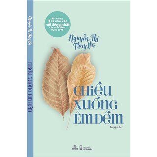 Chiều Xuống Êm Đềm - Truyện Dài (Một Trong 5 Nữ Nhà Văn Nổi Tiếng Nhất Của Miền Nam Trước 1975)