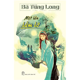 Một Lần Lầm Lỡ - Bà Tùng Long