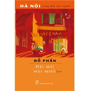 Hà Nội Trong Mắt Một Người - Hát Mãi Một Mình