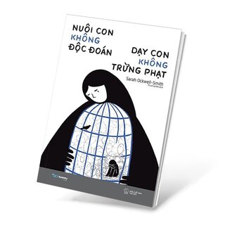 Nuôi Con Không Độc Đoán - Dạy Con Không Trừng Phạt