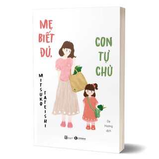 Mẹ Biết Đủ, Con Tự Chủ