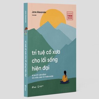 Trí Tuệ Cổ Xưa Cho Lối Sống Hiện Đại