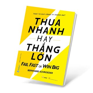 Thua Nhanh Hay Thắng Lớn - Fail Fast Or Big Win