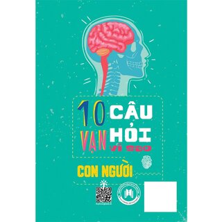 10 Vạn Câu Hỏi Vì Sao? - Con Người