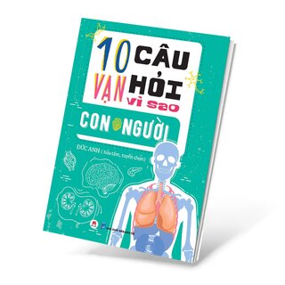 10 Vạn Câu Hỏi Vì Sao? - Con Người