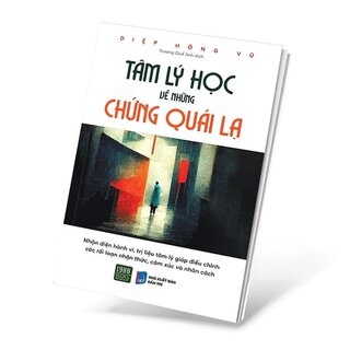 Tâm Lý Học Về Những Chứng Quái Lạ