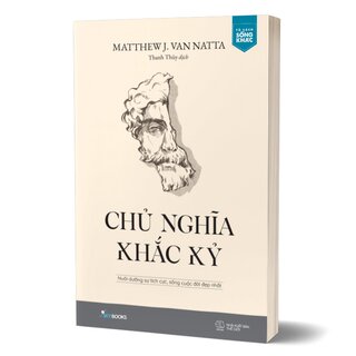 Chủ Nghĩa Khắc Kỷ - Nuôi Dưỡng Sự Tích Cực, Sống Cuộc Đời Đẹp Nhất